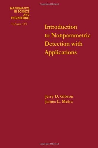 Introduction to Nonparametric Detection with Applications (Volume 119)