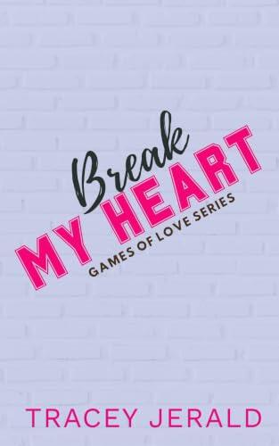 Break My Heart: A Formula One, Second Chance, Overheard, Workplace Romance