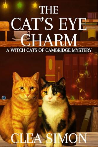 The Cat's Eye Charm: A Witch Cats of Cambridge Mystery