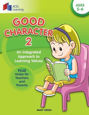 Good Character 2: An integrated approach to learning values