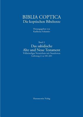 Das sahidische Alte und Neue Testament: Vollständiges Verzeichnis mit Standorten. Lieferung 2: sa 181-260 (Biblia Coptica)