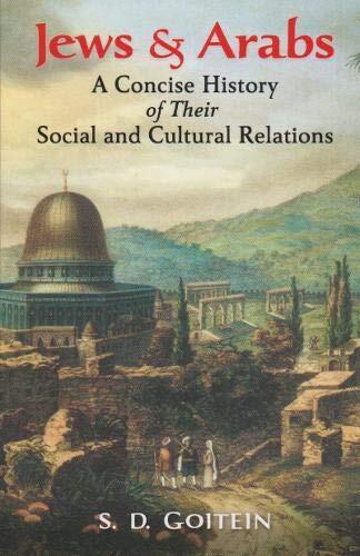 Jews And Arabs: A Concise History of their Social and Cultural Relations