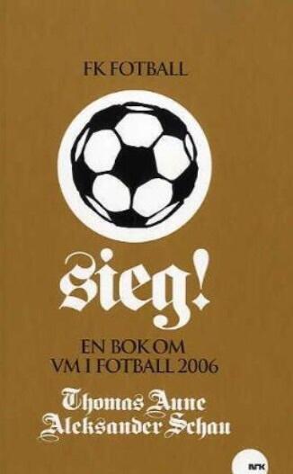 Sieg! En bok om VM i fotball 2006