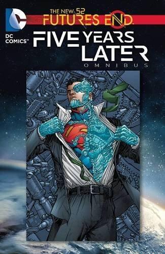 Futures End: Five Years Later Omnibus (Dc Comics, the New 52) by Scott Snyder
