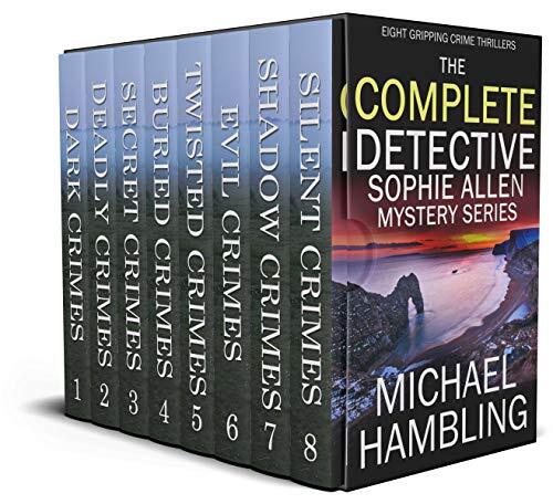 The Complete Detective Sophie Allen Box Set (Eight Absolutely Gripping Crime Thrillers)