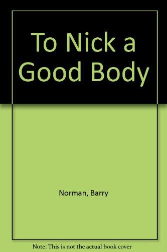 To Nick a Good Body