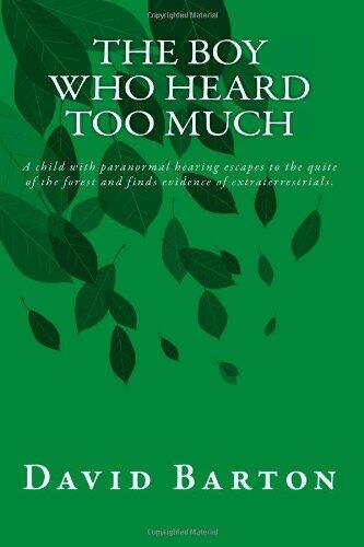 The Boy Who Heard Too Much: A child with paranormal hearing escapes to the quite of the forest and finds evidence of extraterrestrials.