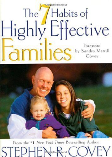 The 7 Habits of Highly Effective Families: Building a Beautiful Family Culture in a Turbulent World 1st edition by Stephen R. Covey (1997) Hardcover