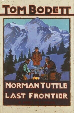 Norman Tuttle on the Last Frontier: A Novel in Stories