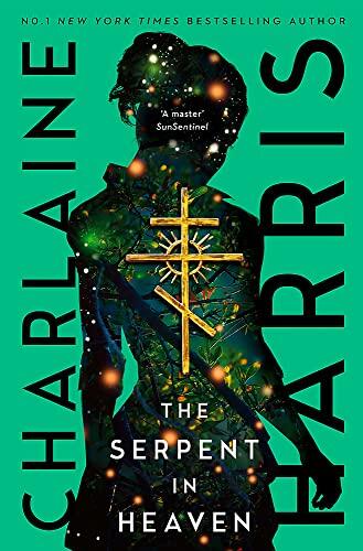 The Serpent in Heaven: a gripping fantasy thriller from the bestselling author of True Blood