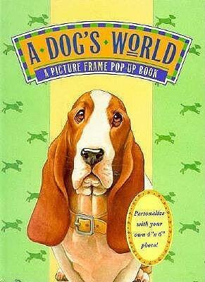 A Dog's World: A Picture Frame Pop-Up Quote Book