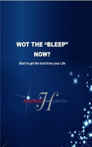 WOT THE "BLEEP" NOW