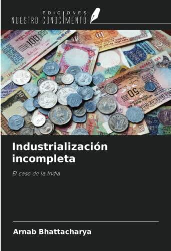 Industrialización incompleta: El caso de la India