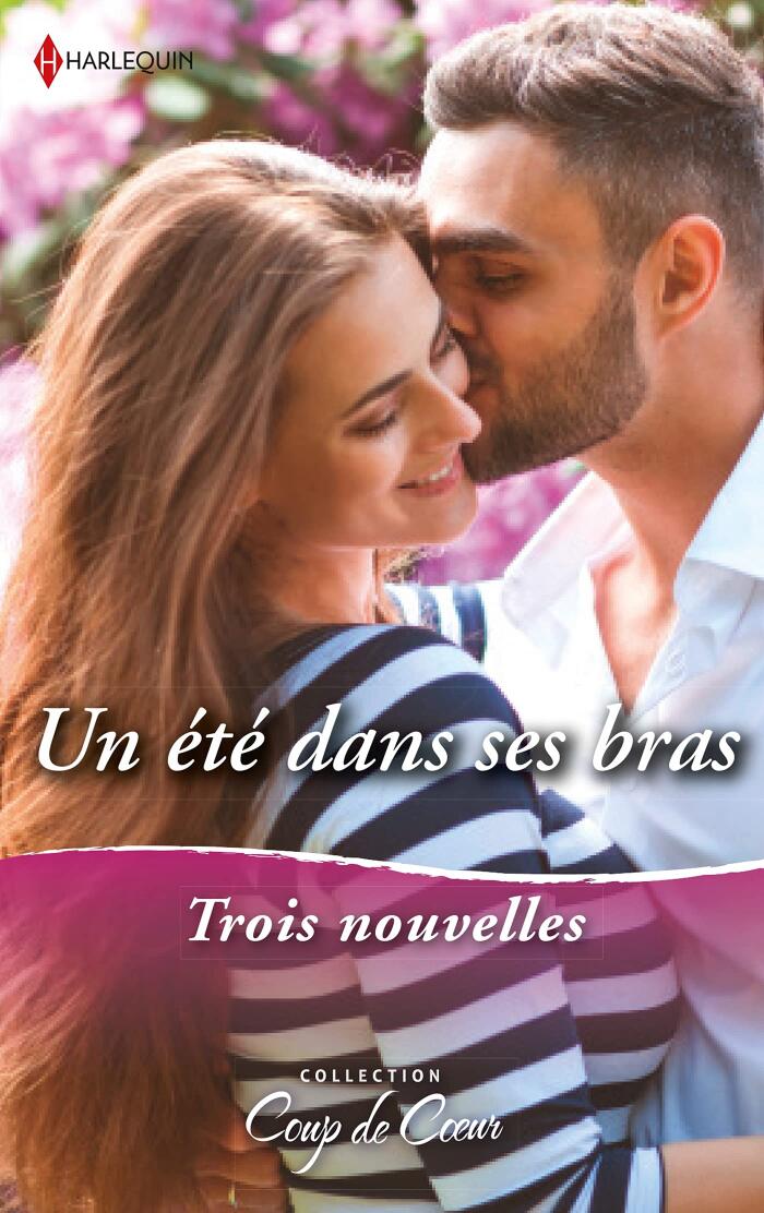Un été dans ses bras: Le bonheur reconquis - Séduite par un Don Juan - Coup de foudre au Sundance (Coup de coeur)