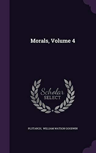Morals, Vol 4