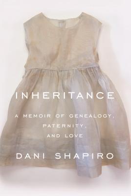 Inheritance (A Memoir of Genealogy, Paternity, and Love)
