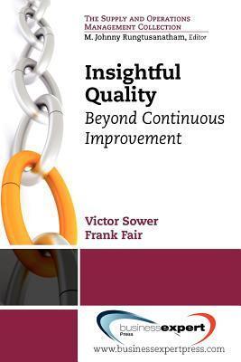 Insightful Quality: Beyond Continuous Improvement