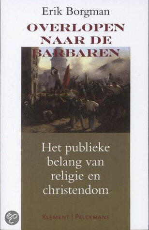Overlopen naar de barbaren: het publieke belang van religie en christendom