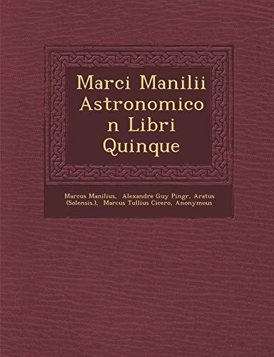 Marci Manilii Astronomicon Libri Quinque