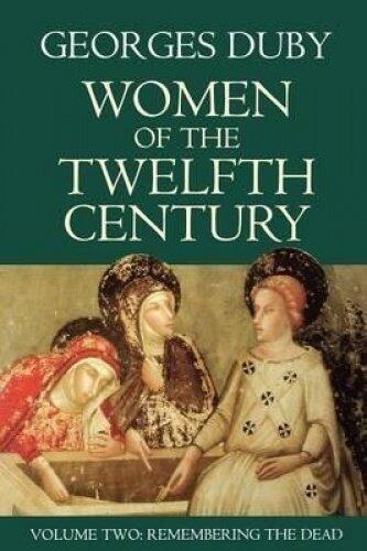 Women of the Twelfth Century: Remembering the Dead