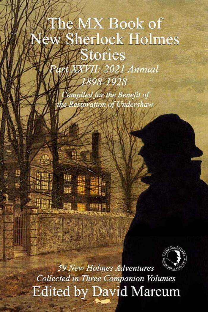 The MX Book of New Sherlock Holmes Stories Part XXVII: 2021 Annual 1898-1928