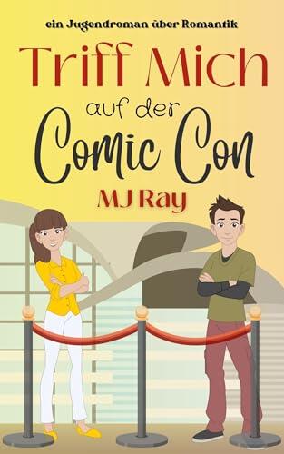 Triff mich auf der Comic Con: Ein Jugendroman uber Romantik (Arrowsmith Highschool 5)