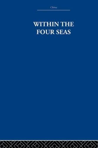 Within the Four Seas: The Dialogue of East and West