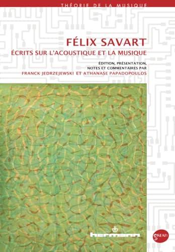 Félix Savart - Écrits sur l'acoustique et la musique