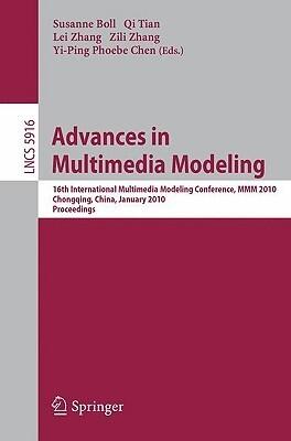 Advances in Multimedia Modeling: 16th International Multimedia Modeling Conference, MMM 2010, Chongqing, China, January 6-8, 2010. Proceedings