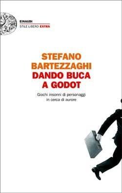 Dando buca a Godot: Giochi insonni di personaggi in cerca di aurore