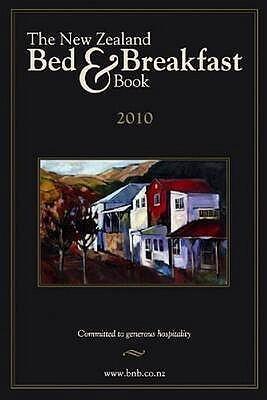 The New Zealand Bed & Breakfast Book 2010