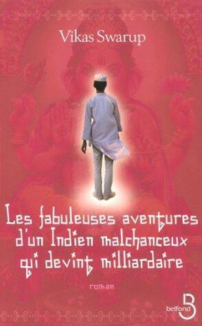 Les fabuleuses aventures d'un indien malchanceux qui devint milliardaire