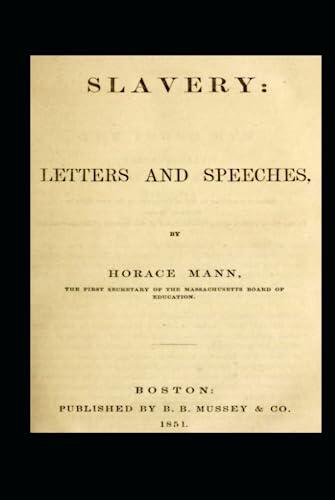 SLAVERY: LETTERS AND SPEECHES