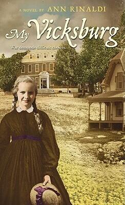 My Vicksburg: A Gripping Young Adult Novel of Courage and Divided Loyalties in the Civil War
