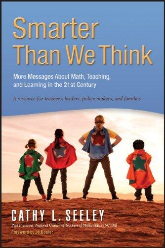 Smarter Than We Think: More Messages About Math, Teaching, and Learning in the 21st Century (Paperback)