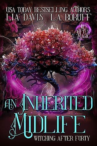 An Inherited Midlife: Ein Mystery-Roman aus der Paranormal Women’s Fiction (Witching After Forty 14)