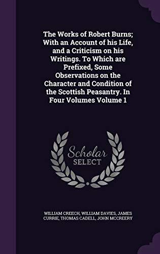 The Works of Robert Burns; With an Account of His Life, and a Criticism on His Writings (Volume 1)