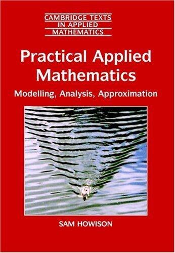 Practical Applied Mathematics - Modelling, Analysis, Approximation