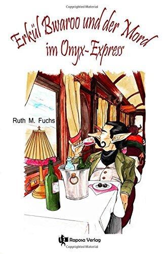 Erkül Bwaroo und der Mord im Onyx-Express