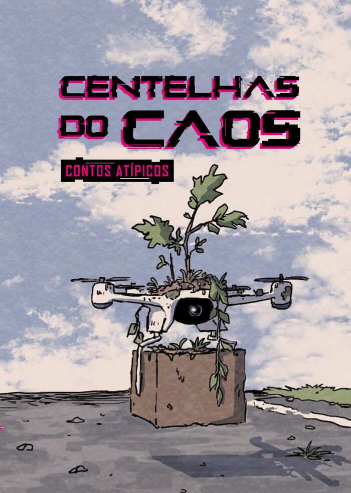 Centelhas do Caos: Contos atípicos