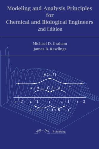 Modeling and Analysis Principles for Chemical and Biological Engineers
