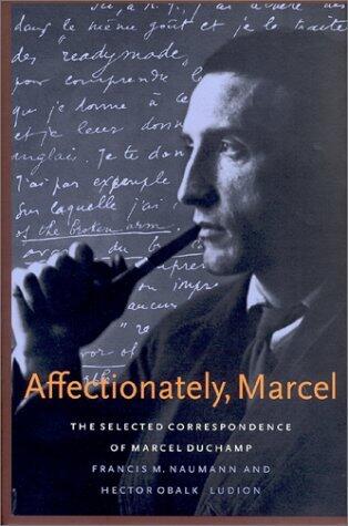 Affectionately, Marcel: The Selected Correspondence