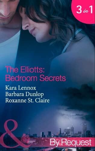 The Elliotts: Bedroom Secrets: Under Deepest Cover / Marriage Terms / The Intern Affair