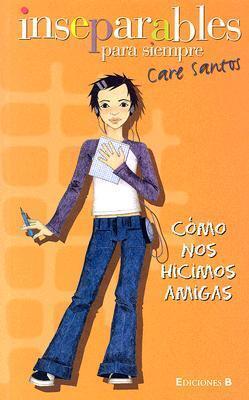Cómo nos hicimos amigas