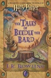 The Tales Of Beedle The Bard. A Wizarding Classic from the World of HARRY POTTER.
