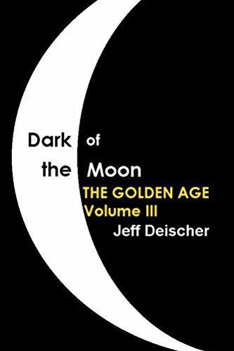 Dark of the Moon: The Golden Age Volume III