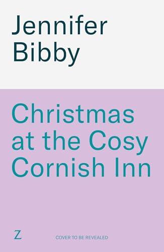 Christmas at the Cosy Cornish Inn: A festive small town second chance love story