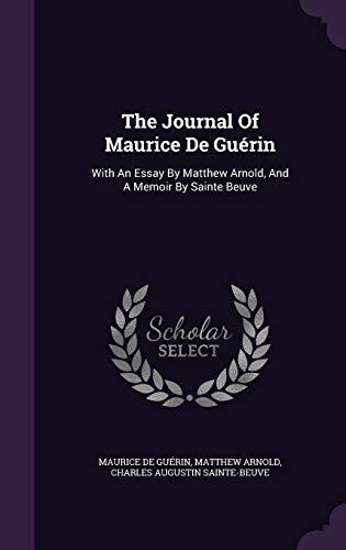 The Journal Of Maurice De Guérin: With An Essay By Matthew Arnold, And A Memoir By Sainte Beuve