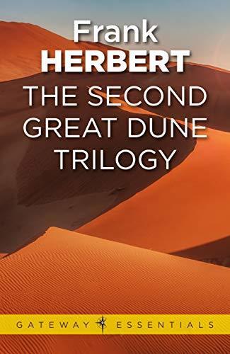 The Second Great Dune Trilogy: God Emperor of Dune, Heretics of Dune, Chapter House Dune