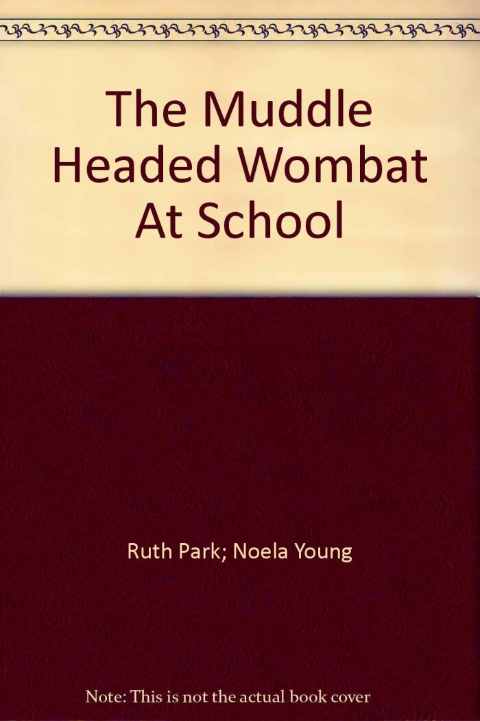 The Muddle-Headed Wombat at School